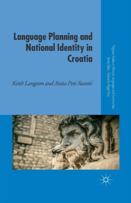 Language Planning and National Identity in Croatia - Langston, K. a Peti-Stantic, A.