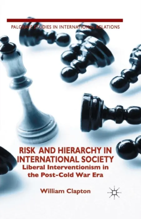 Risk and Hierarchy in International Society - Clapton, W.