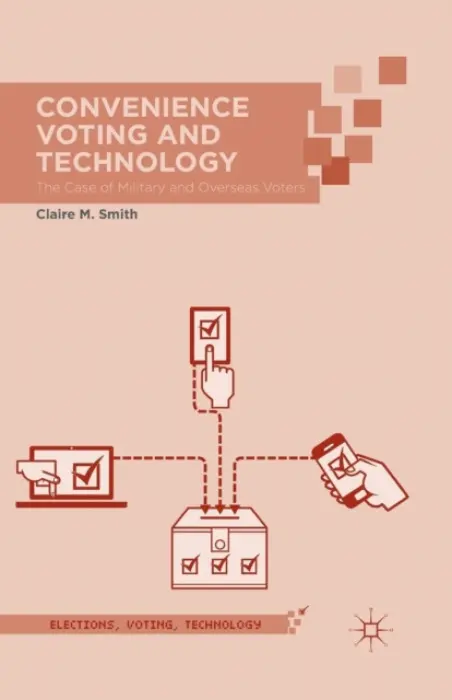 Convenience Voting and Technology - Smith, Claire M.