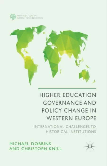Higher Education Governance and Policy Change in Western Europe - Dobbins, M. a Knill, C.