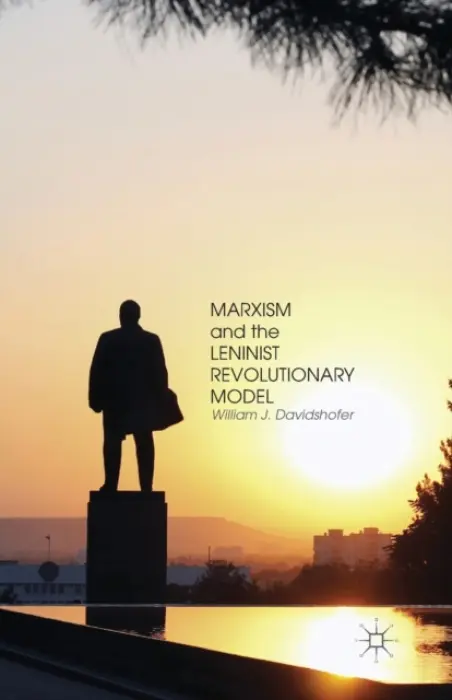 Marxism and the Leninist Revolutionary Model - Davidshofer, W.
