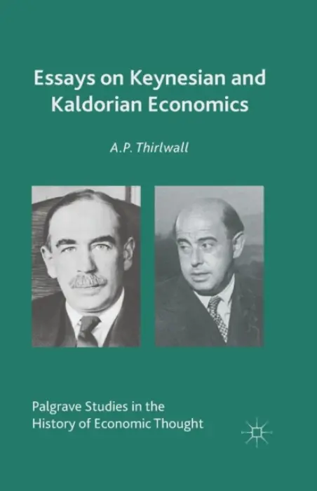 Essays on Keynesian and Kaldorian Economics - Thirlwall, A.