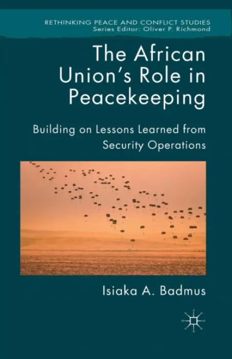 African Union's Role in Peacekeeping - Badmus, Isiaka