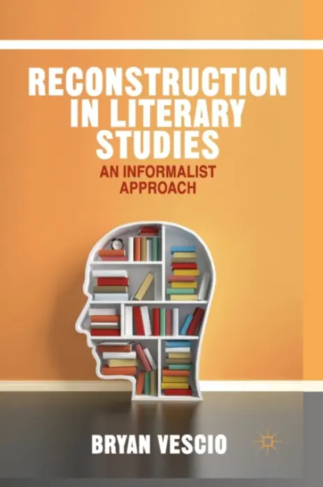 Reconstruction in Literary Studies - Vescio, B.