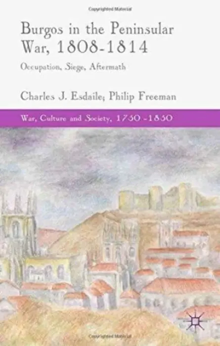 Burgos in the Peninsular War, 1808-1814 - Esdaile, C. a Freeman, P.