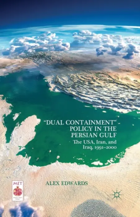 "Dual Containment" Policy in the Persian Gulf - Edwards, A.