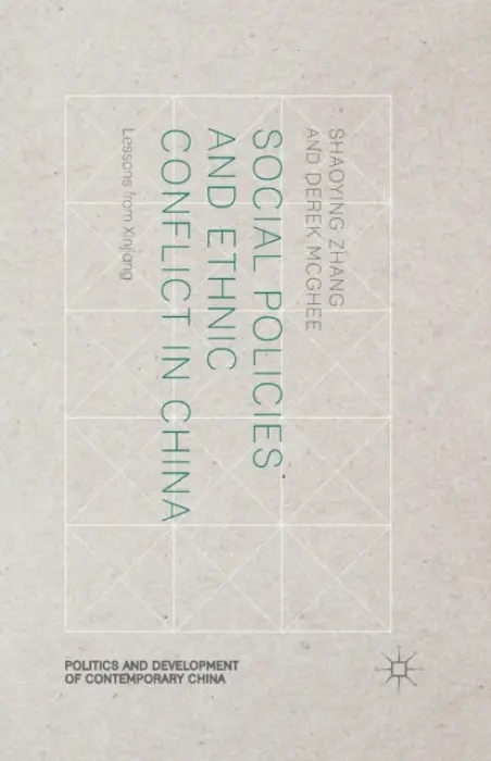 Social Policies and Ethnic Conflict in China - Zhang, S. a McGhee, D.