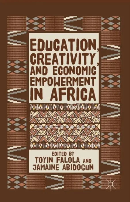 Education, Creativity, and Economic Empowerment in Africa