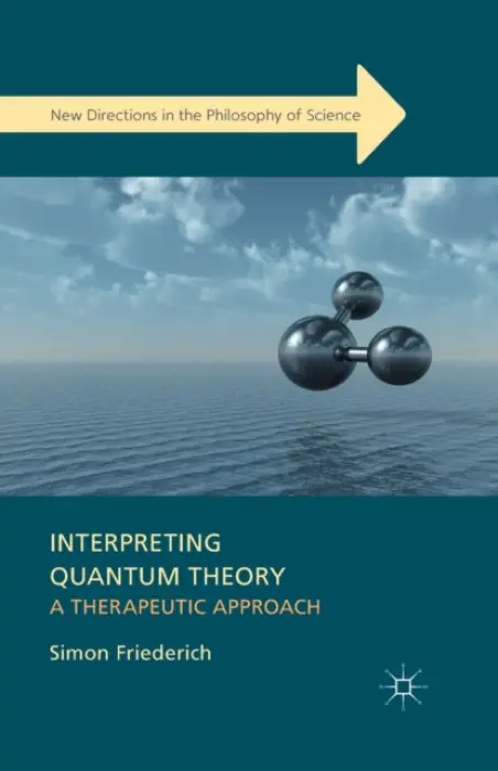 Interpreting Quantum Theory - Friederich, S.