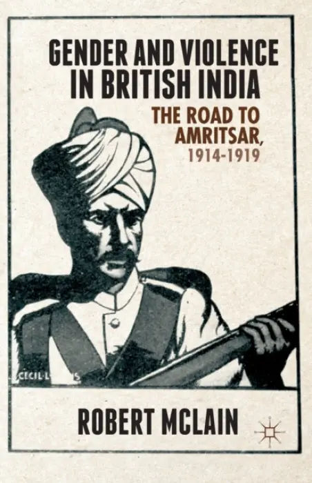 Gender and Violence in British India - McLain, R.