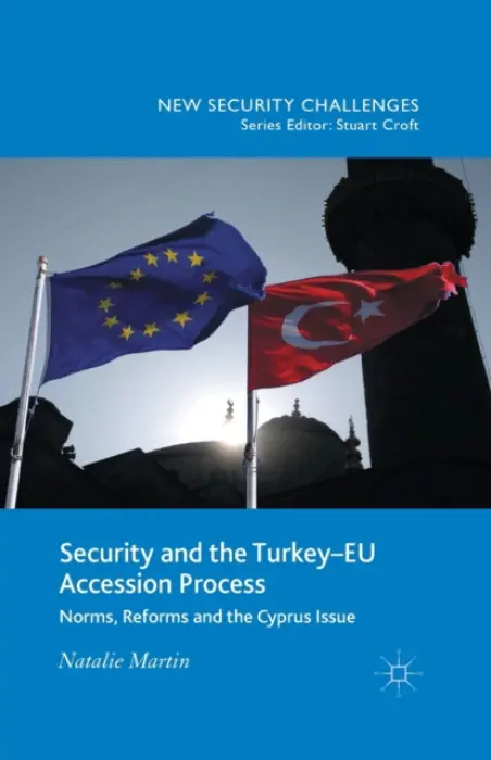 Security and the Turkey-EU Accession Process - Martin, N.