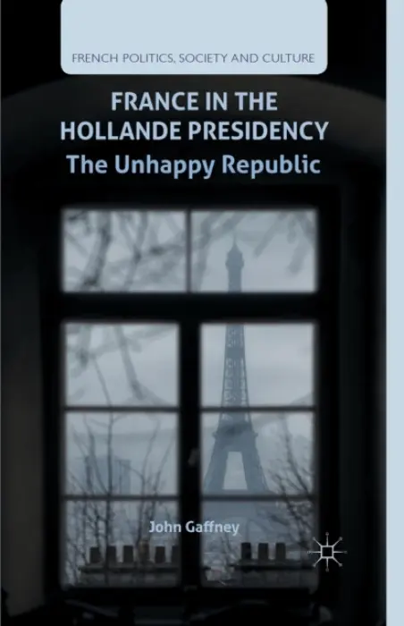 France in the Hollande Presidency - Gaffney, J.
