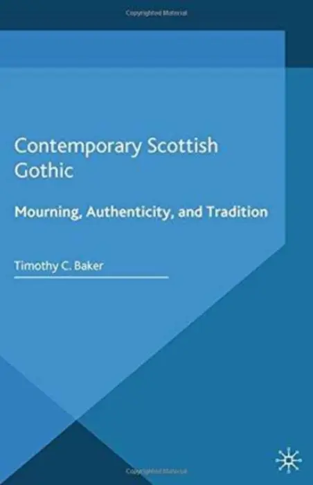 Contemporary Scottish Gothic - Baker, T.