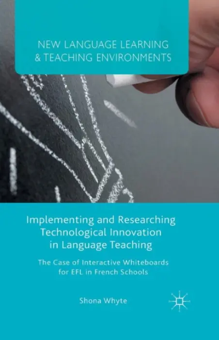Implementing and Researching Technological Innovation in Language Teaching - Whyte, S.