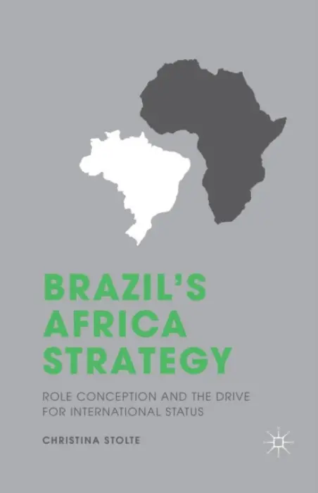 Brazil's Africa Strategy - Stolte, C.