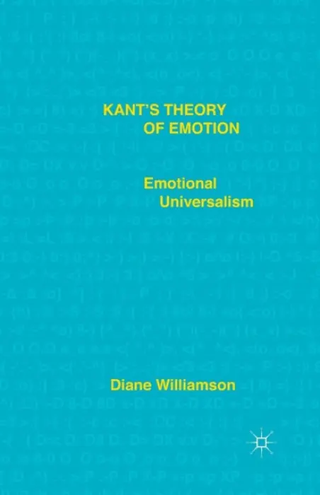 Kant's Theory of Emotion - Williamson, D.