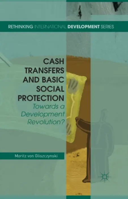 Cash Transfers and Basic Social Protection - von Gliszczynski, Moritz