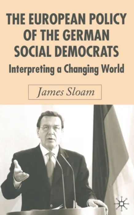 European Policy of the German Social Democrats - Sloam, J.