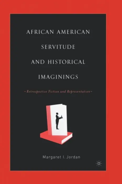 African American Servitude and Historical Imaginings - Jordan, M.