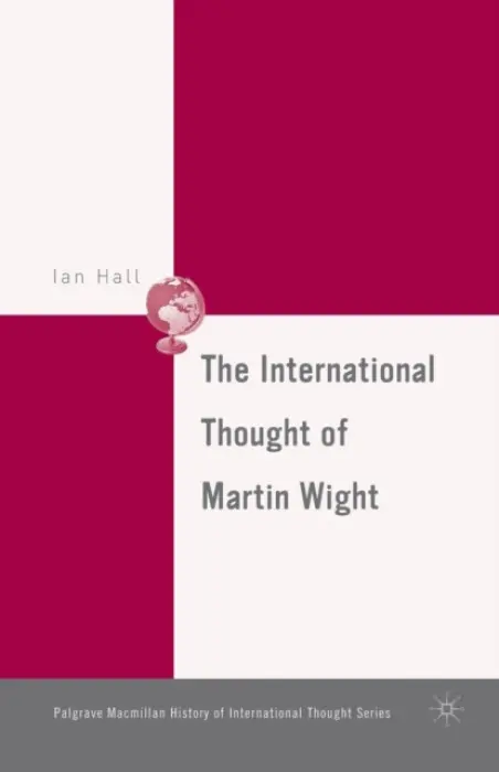 International Thought of Martin Wight - Hall, I.