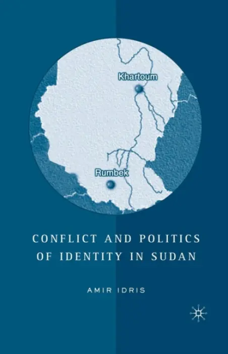 Conflict and Politics of Identity in Sudan - Idris, A.