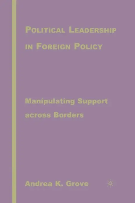 Political Leadership in Foreign Policy - Grove, A.