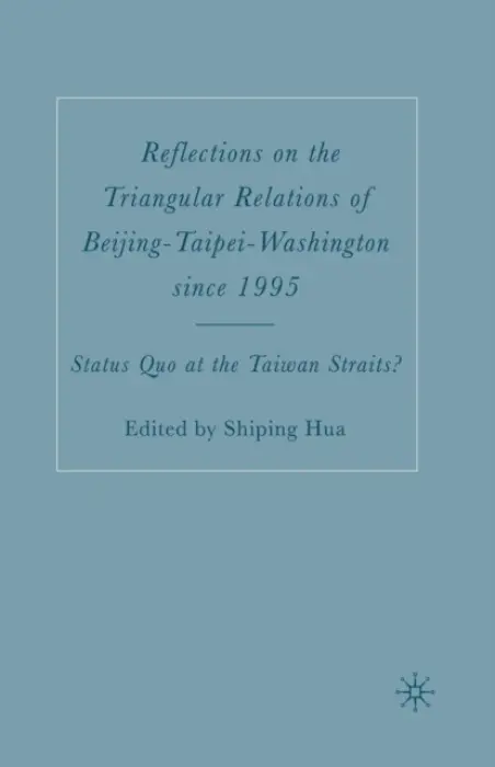Reflections on the Triangular Relations of Beijing-Taipei-Washington Since 1995