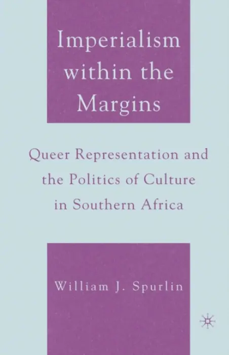Imperialism within the Margins - Spurlin, W.