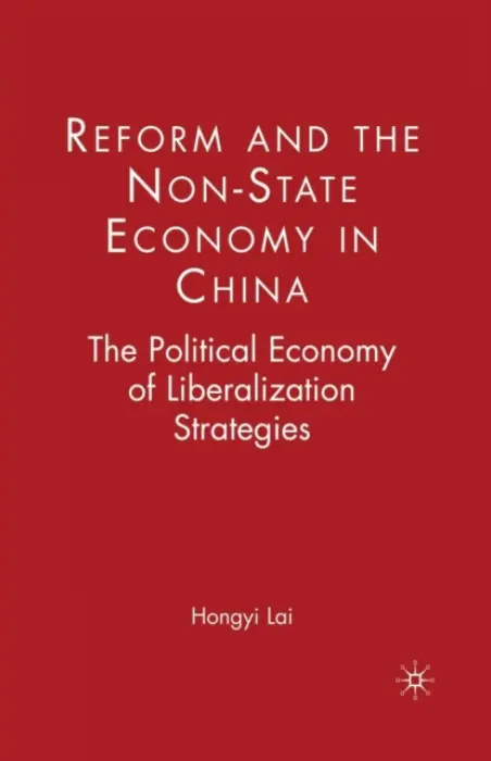 Reform and the Non-State Economy in China - Lai, H.