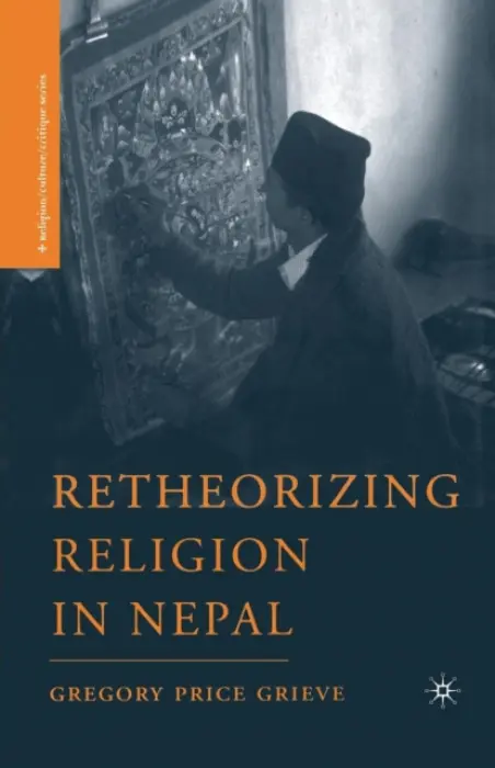 Retheorizing Religion in Nepal - Grieve, G.