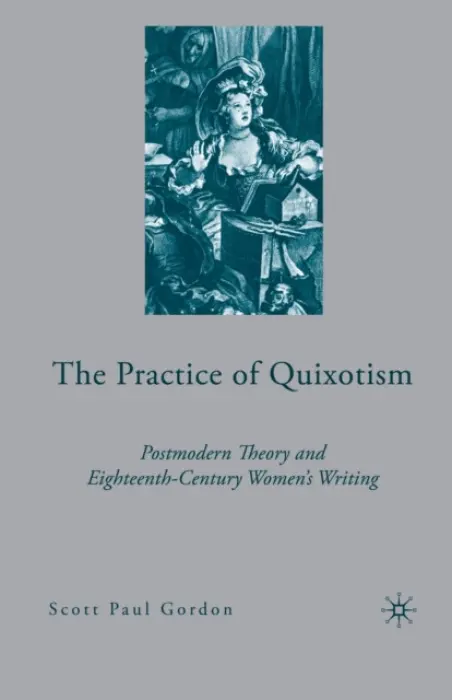 Practice of Quixotism - Gordon, S.