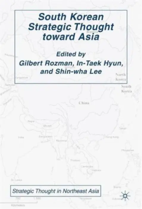 South Korean Strategic Thought toward Asia