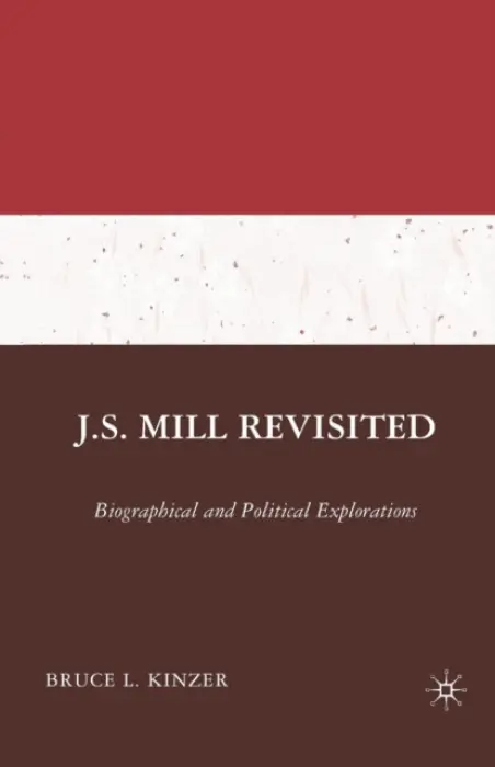 J.S. Mill Revisited - Kinzer, B.