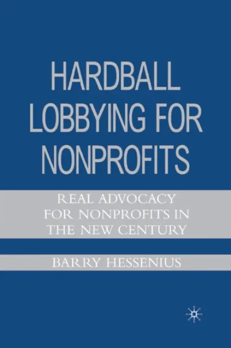 Hardball Lobbying for Nonprofits - Hessenius, B.