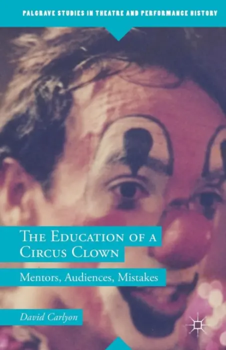 Education of a Circus Clown - Carlyon, David
