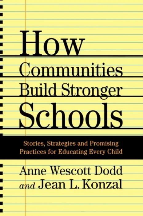 How Communities Build Stronger Schools - Dodd, A. a Konzal, J.