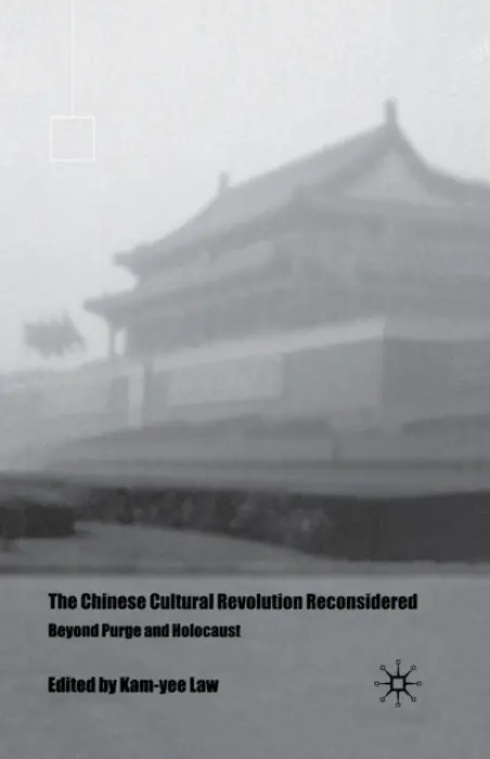 Chinese Cultural Revolution Reconsidered - Law, K.
