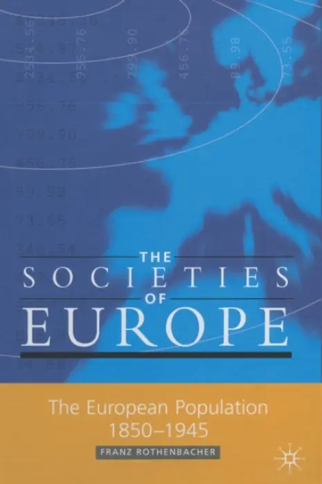 European Population, 1850-1945 - Rothenbacher, F.