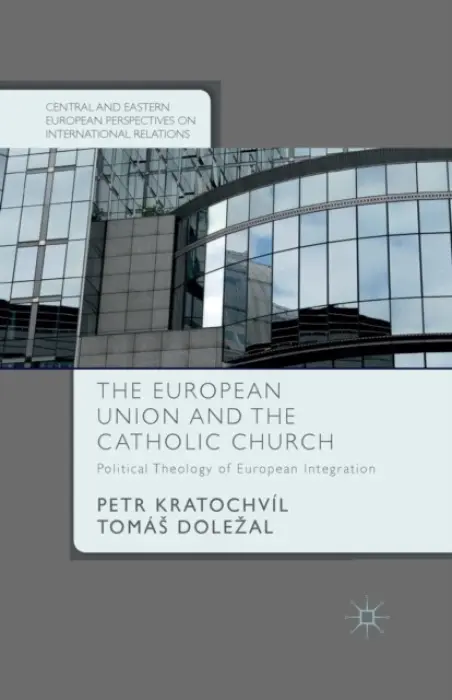 European Union and the Catholic Church - Kratochvil, P. a Dolezal, T.