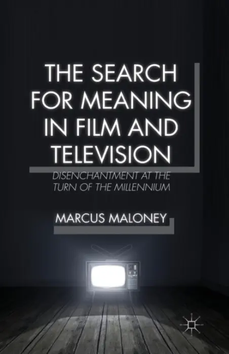 Search for Meaning in Film and Television - Maloney, M.