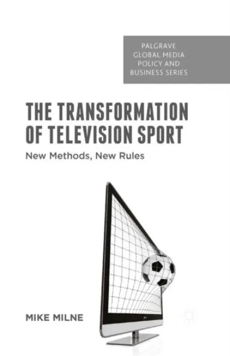 Transformation of Television Sport - Milne, M.