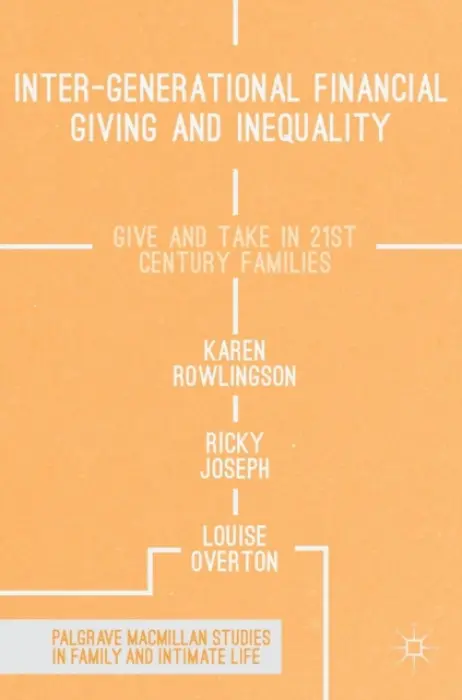 Inter-generational Financial Giving and Inequality - Rowlingson, Karen a Joseph, Ricky a Overton, Louise