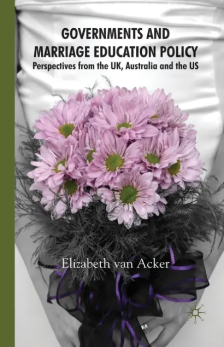 Governments and Marriage Education Policy - van Acker, Elizabeth