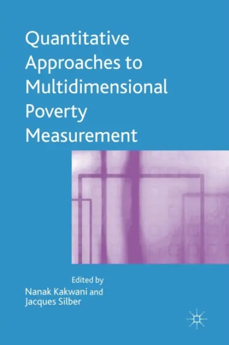Quantitative Approaches to Multidimensional Poverty Measurement