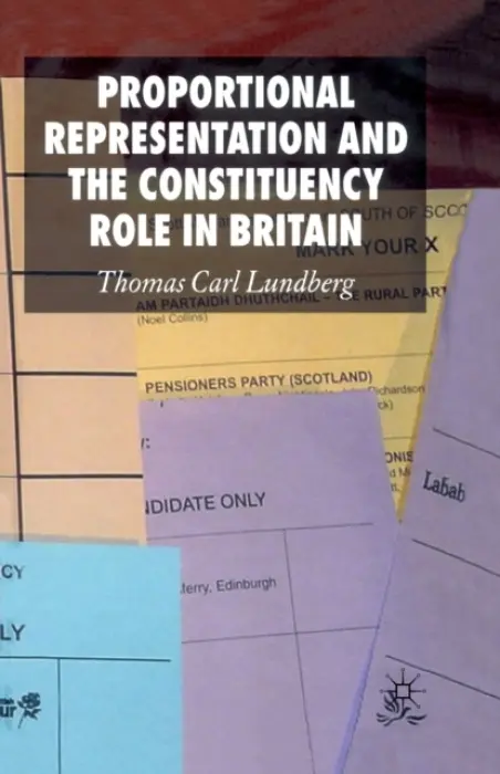 Proportional Representation and the Constituency Role in Britain - Lundberg, Thomas Carl