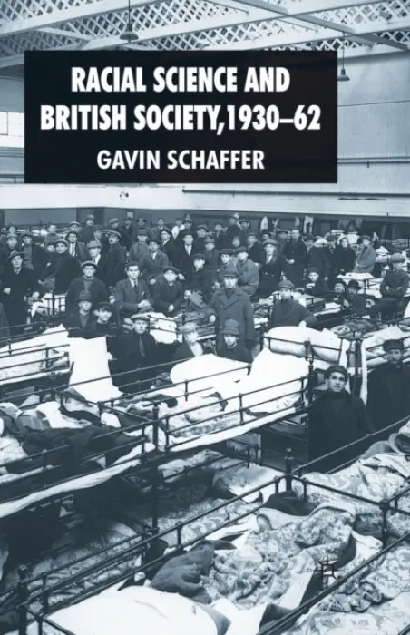 Racial Science and British Society, 1930-62 - Schaffer, G.