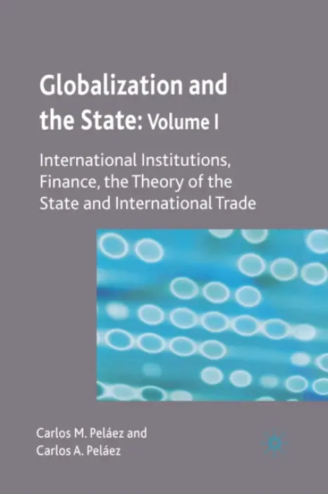 Globalization and the State: Volume I - Pelaez, C.