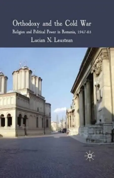 Orthodoxy and the Cold War - Leustean, L.