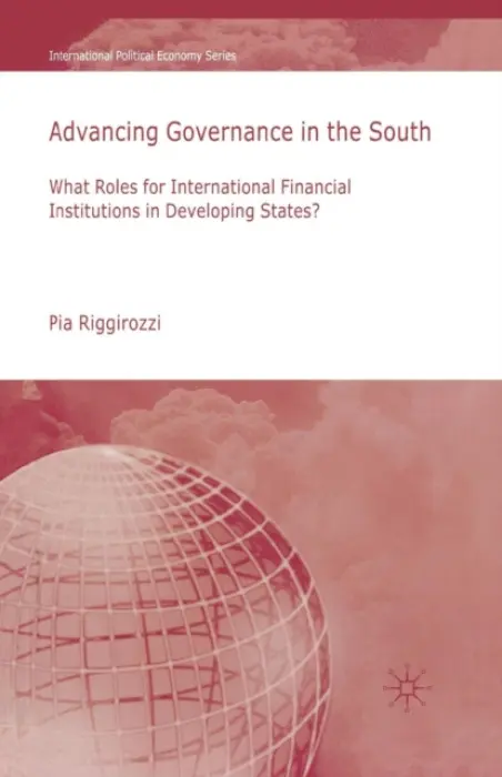 Advancing Governance in the South - Riggirozzi, P.