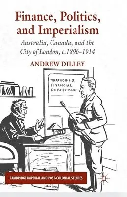 Finance, Politics, and Imperialism - Dilley, A.